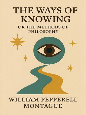 cover image of The Ways of Knowing Or the Methods of Philosophy